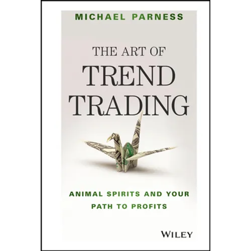 The Art of Trend Trading: Animal Spirits and Your Path to Profits - Hardcover