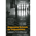 Organizing Schools for Improvement: Lessons from Chicago - Paperback