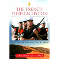 The French Foreign Legion: An Illustrated History - Paperback
