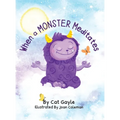 When a Monster Meditates - Hardcover