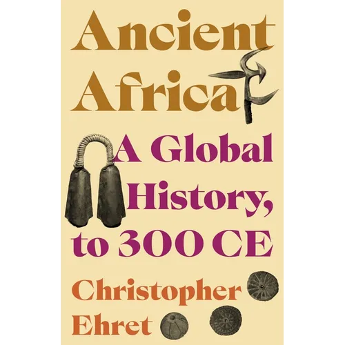 Ancient Africa: A Global History, to 300 CE - Paperback