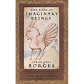 The Book of Imaginary Beings: (Penguin Classics Deluxe Edition) - Paperback