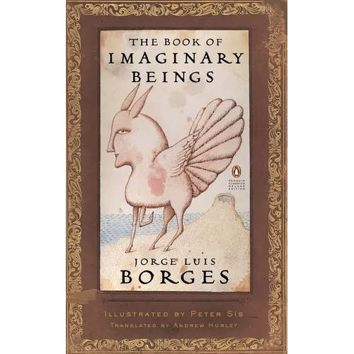 The Book of Imaginary Beings: (Penguin Classics Deluxe Edition) - Paperback