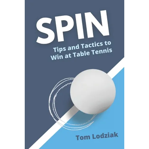 Spin: Tips and tactics to win at table tennis - Paperback