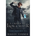 A Crown of Iron & Silver - Paperback