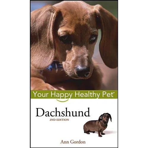 Dachshund: Your Happy Healthy Pet - Hardcover