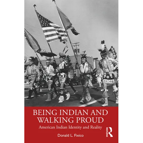 Being Indian and Walking Proud: American Indian Identity and Reality - Paperback