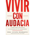 Bold Move \ Vivir Con Audacia: 3 Pasos Para Convertir La Ansiedad En Tu Superpoder - Paperback