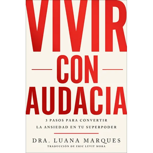 Bold Move \ Vivir Con Audacia: 3 Pasos Para Convertir La Ansiedad En Tu Superpoder - Paperback