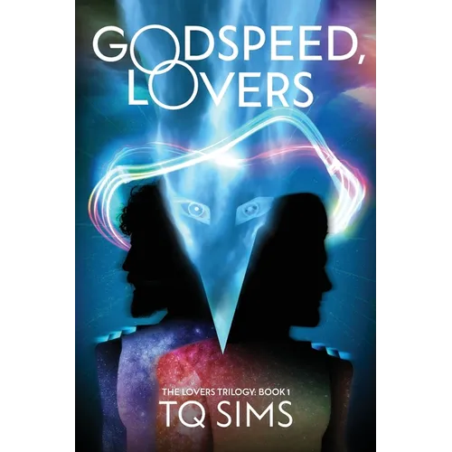 Godspeed, Lovers: The Lovers Trilogy Book 1 - Paperback