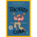 Bacardi and the Long Fight for Cuba: The Biography of a Cause - Paperback