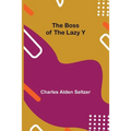 The Boss of the Lazy Y - Paperback