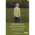 Preserving Planet Earth: Changing Human Culture with Lessons from the Past - Paperback