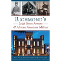 Richmond's Leigh Street Armory & African American Militia - Hardcover