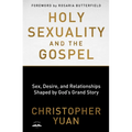 Holy Sexuality and the Gospel: Sex, Desire, and Relationships Shaped by God's Grand Story - Paperback