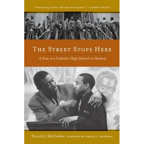 The Street Stops Here: A Year at a Catholic High School in Harlem - Paperback