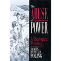 The Abuse of Power: A Theological Problem - Paperback