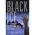 Black Ice: When Life Changes in a Second - Paperback