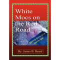 White Mocs on the Red Road / Walking Spirit in a Native Way - Hardcover