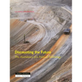 Discounting the Future: The Ascendancy of a Political Technology - Hardcover