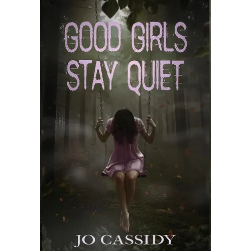 Good Girls Stay Quiet - Hardcover