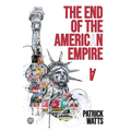 The End of the American Empire: The Challenges and Choices Facing the United States in the Twenty-First Century - and the Positive Change Needed to Sa - Paperback