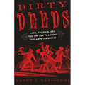Dirty Deeds: Land, Violence, and the 1856 San Francisco Vigilance Committee - Hardcover