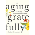 Aging Gratefully: A 30-Day Devotional for Women - Paperback