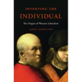 Inventing the Individual: The Origins of Western Liberalism - Paperback