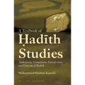 A Textbook of Hadith Studies: Authenticity, Compilation, Classification and Criticism of Hadith - Paperback