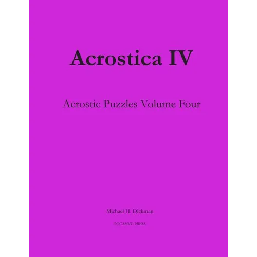Acrostica IV: Acrostic Puzzles Volume Four - Paperback