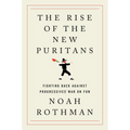 The Rise of the New Puritans: Fighting Back Against Progressives' War on Fun - Hardcover