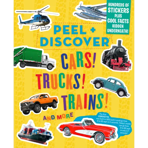 Peel + Discover: Cars! Trucks! Trains! and More - Paperback