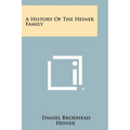 A History Of The Heiner Family - Paperback