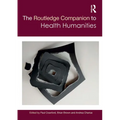 The Routledge Companion to Health Humanities - Paperback