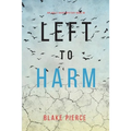 Left to Harm (An Adele Sharp Mystery-Book Fifteen) - Paperback