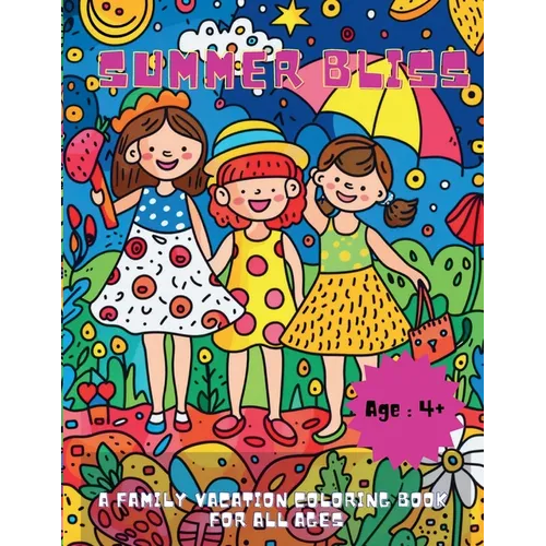 Summer Bliss: A Family Vacation Coloring Book for All Ages - Paperback
