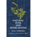 Natural Dyes and Home Dyeing - Paperback