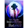 Six Magic Ingredients to Work Life Balance - Paperback