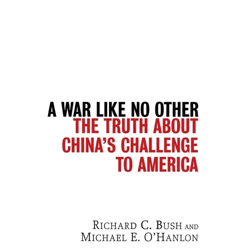 A War Like No Other: The Truth about China's Challenge to America - Hardcover