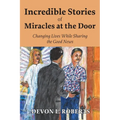 Incredible Stories of Miracles at the Door - Paperback