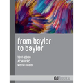 From Baylor to Baylor: 1991-2006 ACM-ICPC World Finals - Paperback