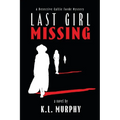 Last Girl Missing: A Detective Callie Forde Mystery - Paperback