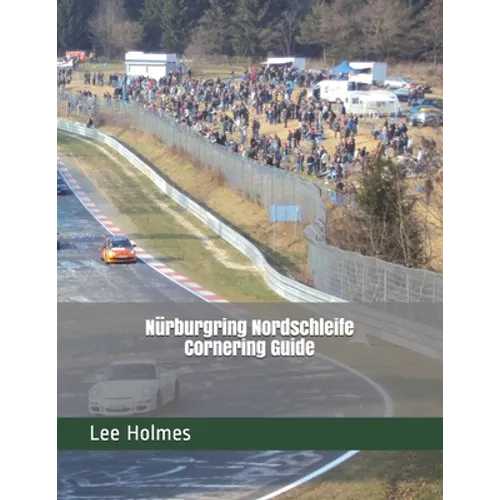 Nürburgring Nordschleife Cornering Guide - Paperback