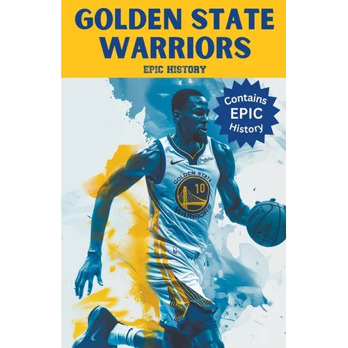 Golden State Warriors Epic History - Paperback