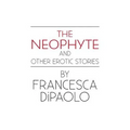 The Neophyte and Other Erotic Stories - Paperback