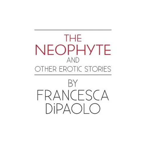 The Neophyte and Other Erotic Stories - Paperback