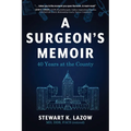 A Surgeon's Memoir: 40 Years at the County - Paperback