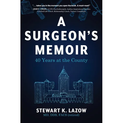 A Surgeon's Memoir: 40 Years at the County - Paperback