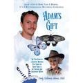 Adam's Gift: The True Story of a Grieving Mother's Dive Down the Rabbit Hole and the Treasure She Discovered Within - Paperback